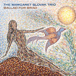 Margaret Slovak Trio - Ballad for Brad  