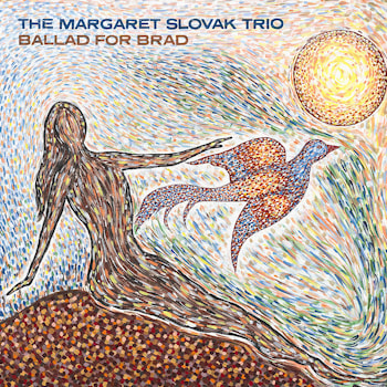 Margaret Slovak Trio - Ballad for Brad  