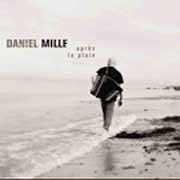 Daniel Mille - Apres la pluie  