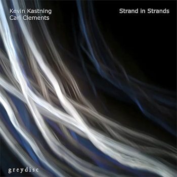 Kevin Kastning / Carl Clements - Strand in Strands  