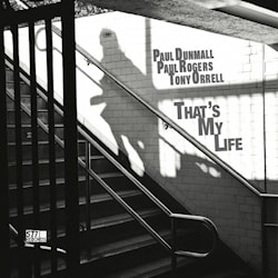 Paul Dunmall / Paul Rogers / Tony Orrell - That’s My Life  