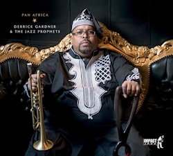 Derrick Gardner & The Jazz Prophets - Pan Africa  