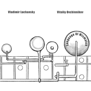 Vladimir Luchansky / Vitaliy Ovchinnikov - Language Of Mismatch  