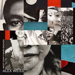 Alex Weiss - Most Don’t Have Enough  