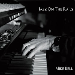 Mike Bell - Jazz On The Rails  