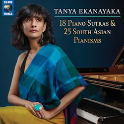 Tanya Ekanayaka - 18 Piano Sutras & 25 South Asian Pianisms  
