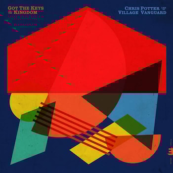 Chris Potter - Got the Keys to the Kingdom: Live at the Village Vanguard  