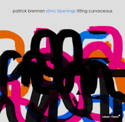 Patrick Brennan s0nic 0penings - tilting curvaceous  