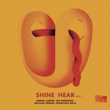 Daniel Carter / Leo Genovese / William Parker/ Francisco Mela - Shine Hear Vol.1  