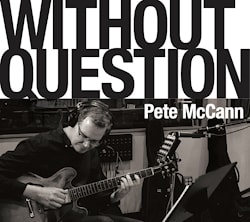Pete McCann - Without Question  