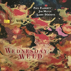 Paul Flaherty / Jim Matus / Larry Derdeyn - Wednesday Weld  