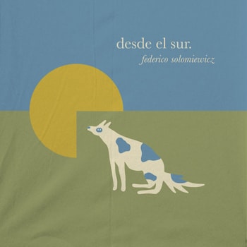 Federico Solomiewicz - Desde el Sur  