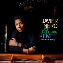 Javier Nero Jazz Orchestra - Kemet: The Black Land  