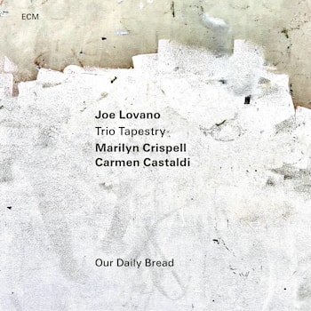 Joe Lovano Trio Tapestry - Our Daily Bread  