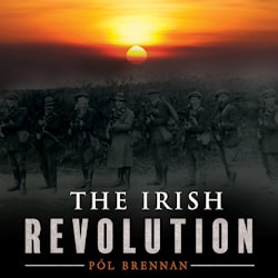 Pól Brennan - The Irish Revolution  