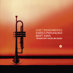 Enrico Pieranunzi / Bert Joris / Frankfurt Radio Big Band - Chet Remembered  