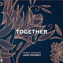 Sarah Chaksad Large Ensemble - Together  