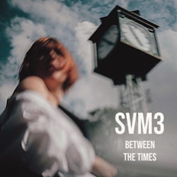 SVM3 - Between the Times  