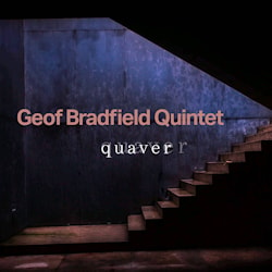 Geof Bradfield Quintet - Quaver  