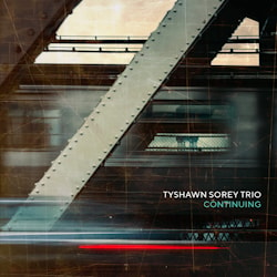 Tyshawn Sorey Trio - Continuing  