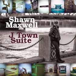 Shawn Maxwell - J Town Suite  