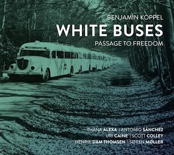 Benjamin Koppel - White Buses. Passage to Freedom  