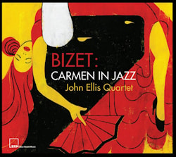 John Ellis Quartet - Bizet: Carmen in Jazz  