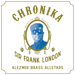 Sir Frank London & Klezmer Brass Allstars - Chronika  