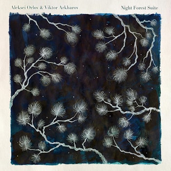 Alexey Orlov & Victor Arkharov - Night Forest Suite  