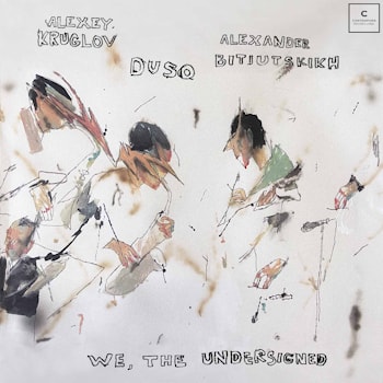 Alexey Kruglov / duso / Alexander Bitiutskikh - We, the Undersigned  