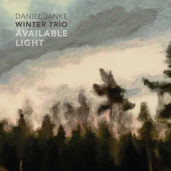 Daniel Janke Winter Trio - Available Light  