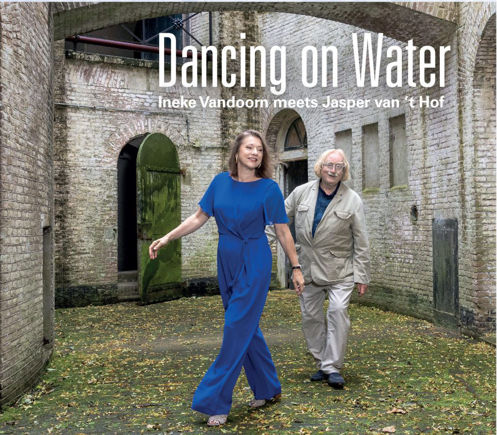 Ineke Vandoorn / Jasper van ‘t Hof - Dancing on Water  