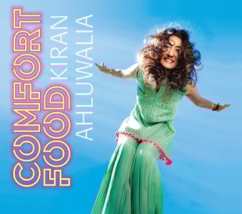 Kiran Ahluwalia - Comfort Food  