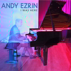Andy Ezrin - I Was Here  