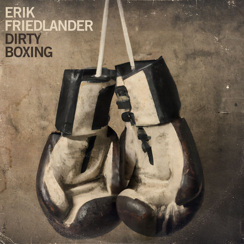 Eric Friedlander - Dirty Boxing  