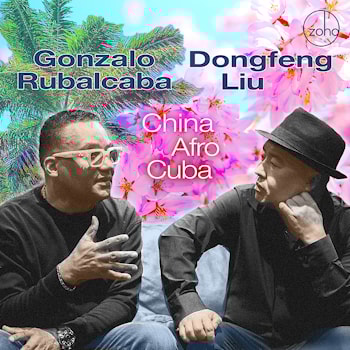 Gonzalo Rubalcaba / Dongfeng Liu - China Afro Cuba  