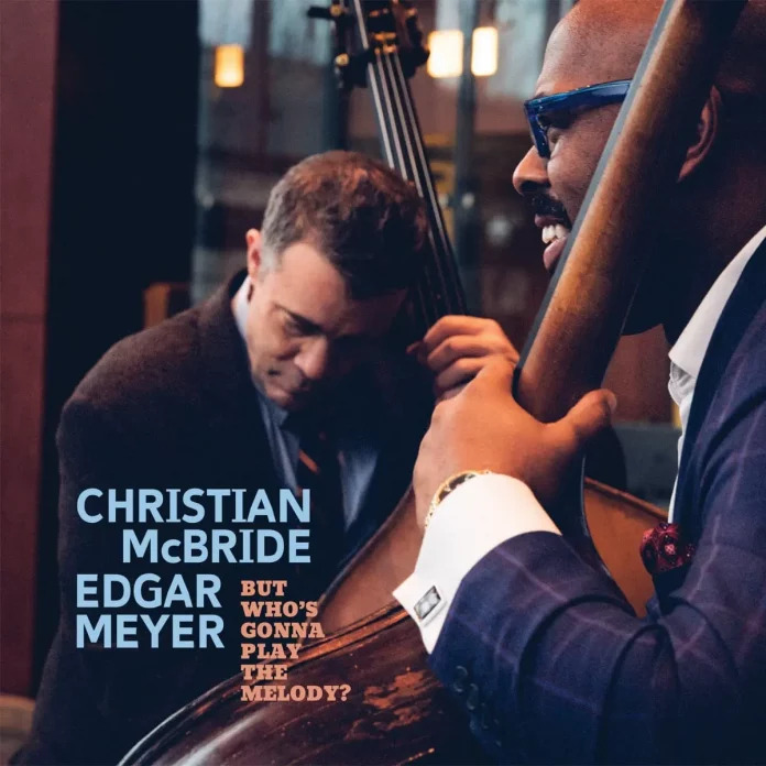 Christian McBride / Edgar Meyer - But Who's Gonna Play the Melody?  