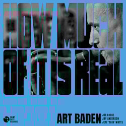 Art Baden - How Much Of It Is Real  
