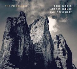 Arne Jansen /Anders Jormin / Uwe Steinmetz - The Pilgrimage  
