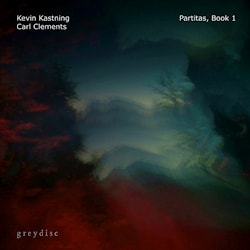 Kevin Kastning / Carl Clements - Partitas, Book 1  