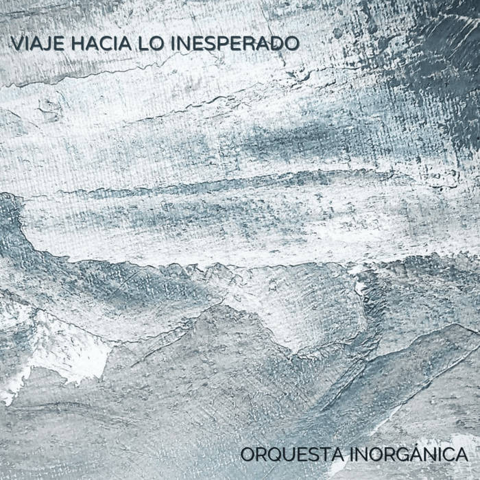 Orquesta Inorgánica - Viaje hacia lo inesperado  