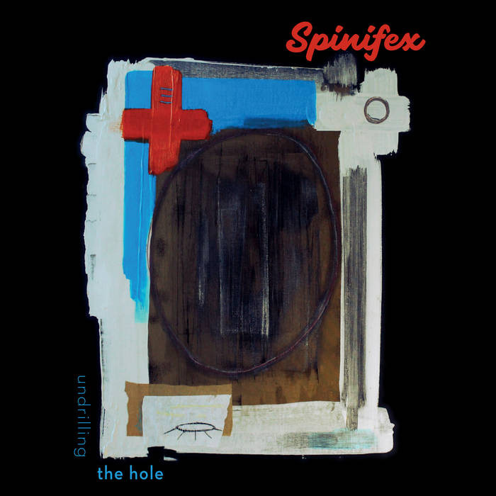 Spinifex - Undrilling the Hole  