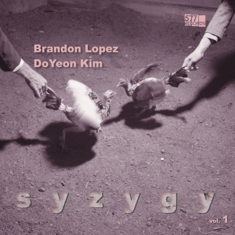 Brandon Lopez / DoYeon Kim - Syzygy, Vol. 1  