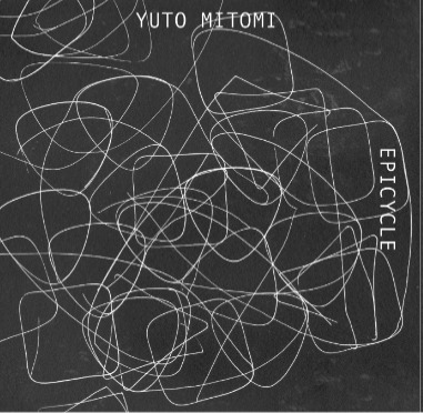 Yuto Mitomi - Epicycle  