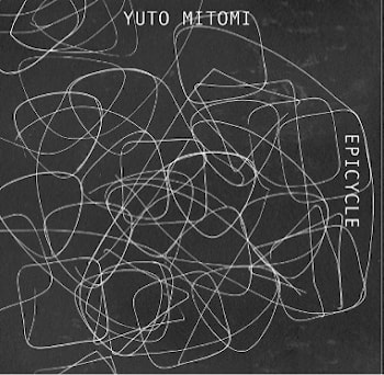 Yuto Mitomi - Epicycle  