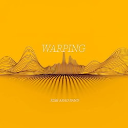 Kobi Arad Band - Warping  