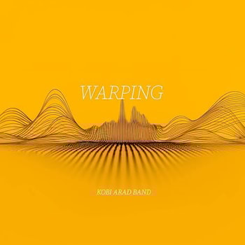 Kobi Arad Band - Warping  
