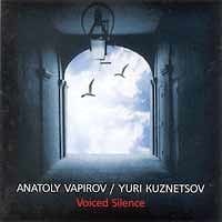 Анатолий Вапиров / Юрий Кузнецов - Voiced Silence  