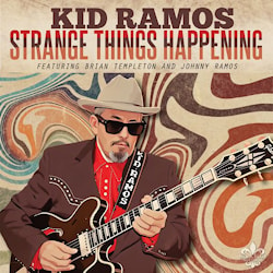 Kid Ramos - Strange Things Happening  