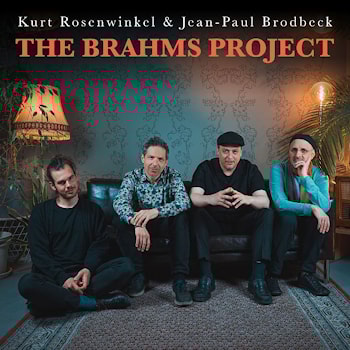 Kurt Rosenwinkel & Jean-Paul Brodbeck - The Brahms Project  